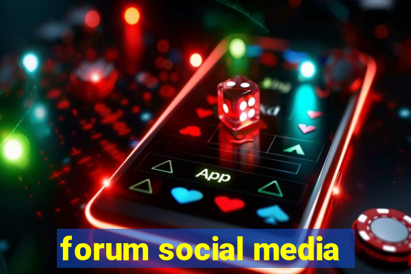 forum social media